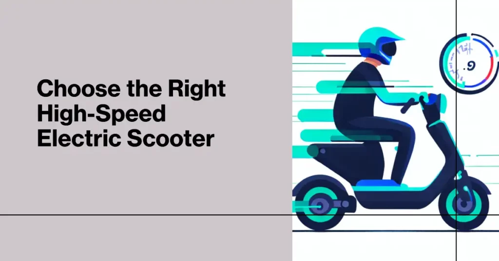 Choose the Right High-Speed Electric Scooter