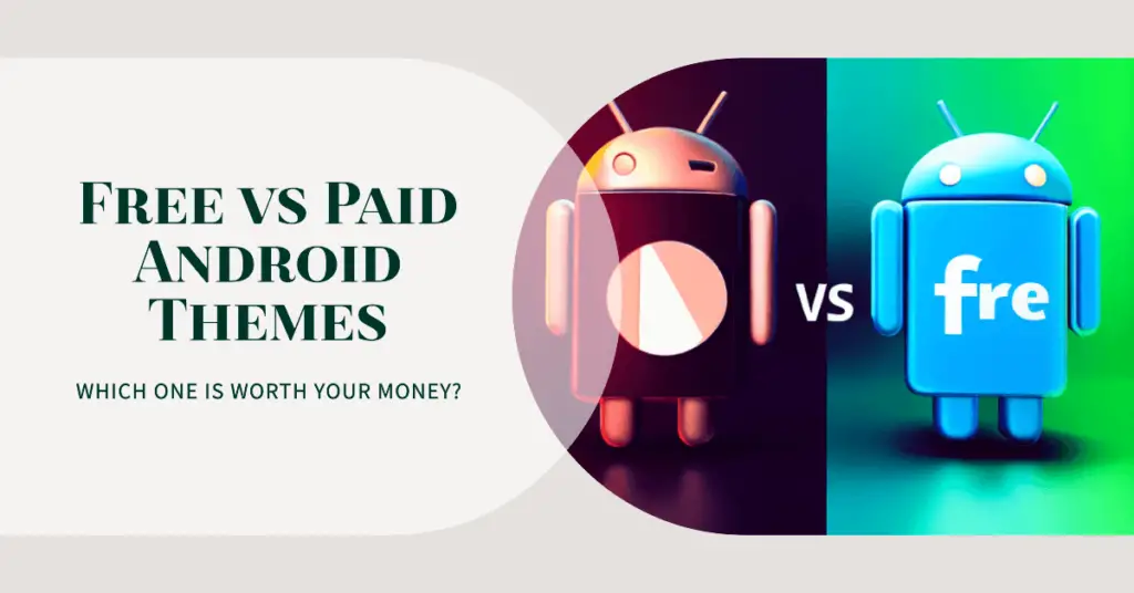 Comparison Between Free and Paid Android Themes (1)