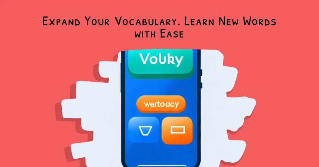 Criteria For Choosing Vocabulary Apps