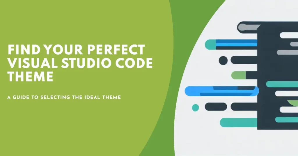 Criteria For Choosing the Best Visual Studio Code Themes