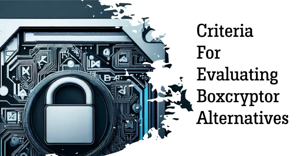 Criteria For Evaluating Boxcryptor Alternatives