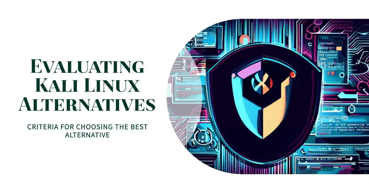 7 Top Kali Linux Alternatives To Unleash Your Inner Hacker