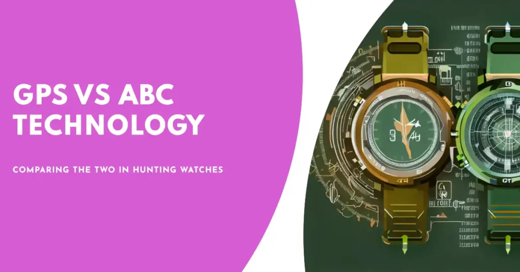 Difference Between GPS and ABC Technology in Hunting Watches