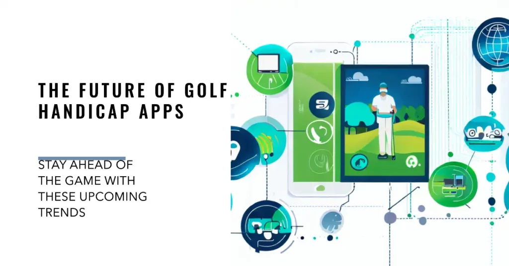 Future Trends in Golf Handicap Apps
