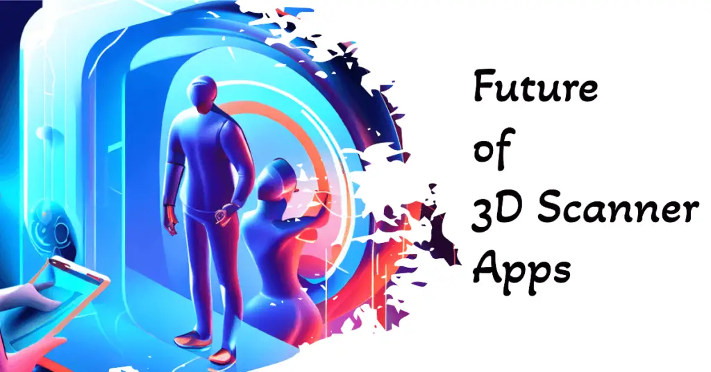 Future of 3D Scanner Apps (1)