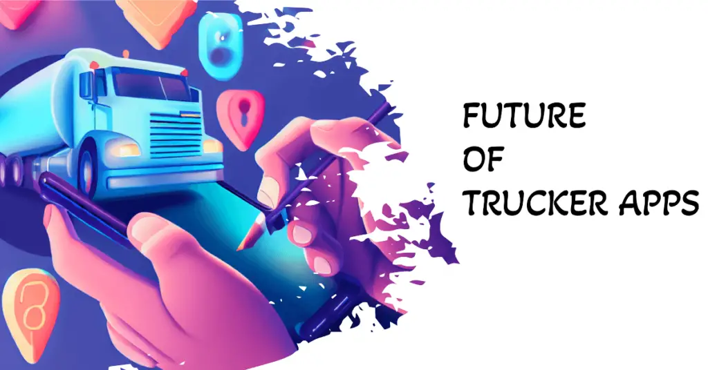 Future of Trucker Apps