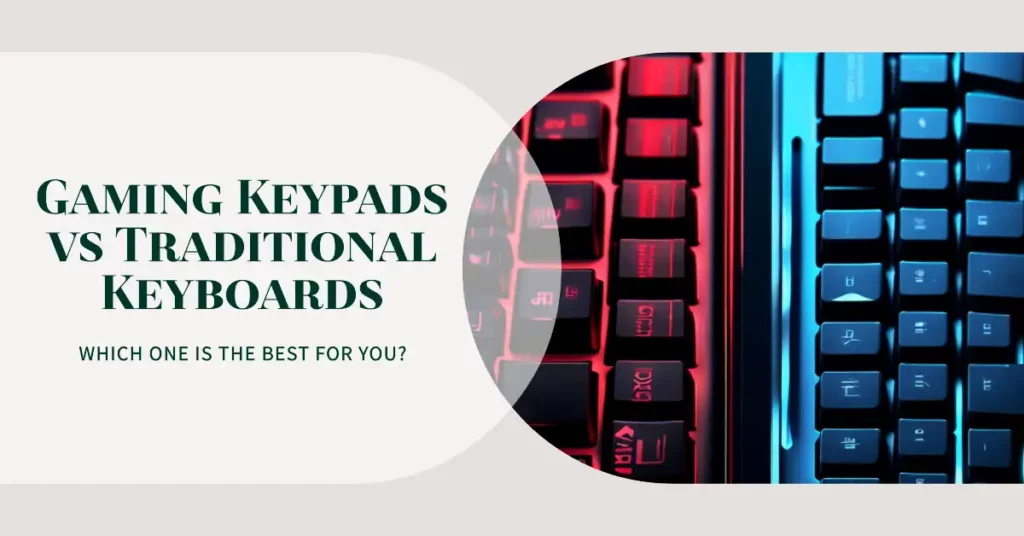 Gaming Keypads vs Traditional Keyboards