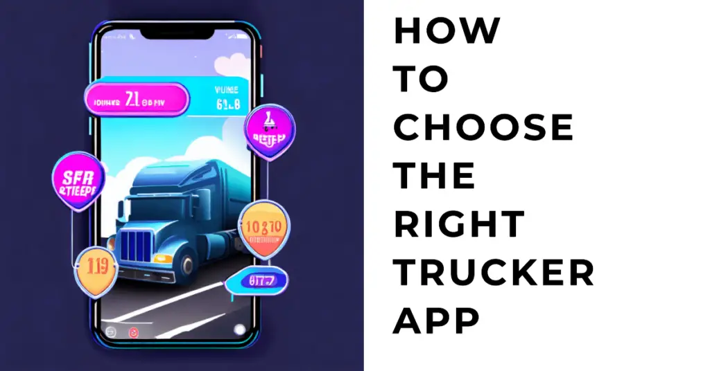 How To Choose the Right Trucker App (1)