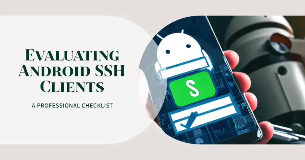 Key Criteria for Evaluating Android SSH Clients (1)