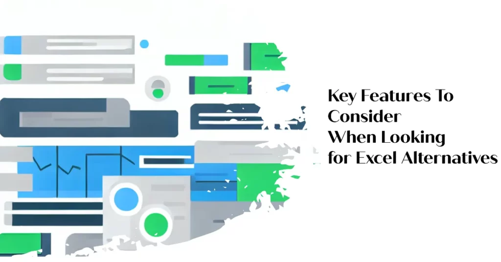 Key Features To Consider When Looking for Excel Alternatives