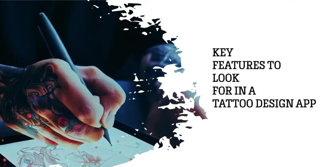 Key Features To Look For in a Tattoo Design App