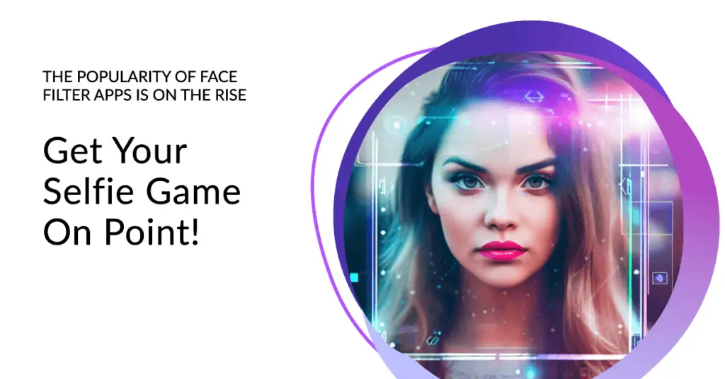 Rising Popularity of Face Filter Apps (1)