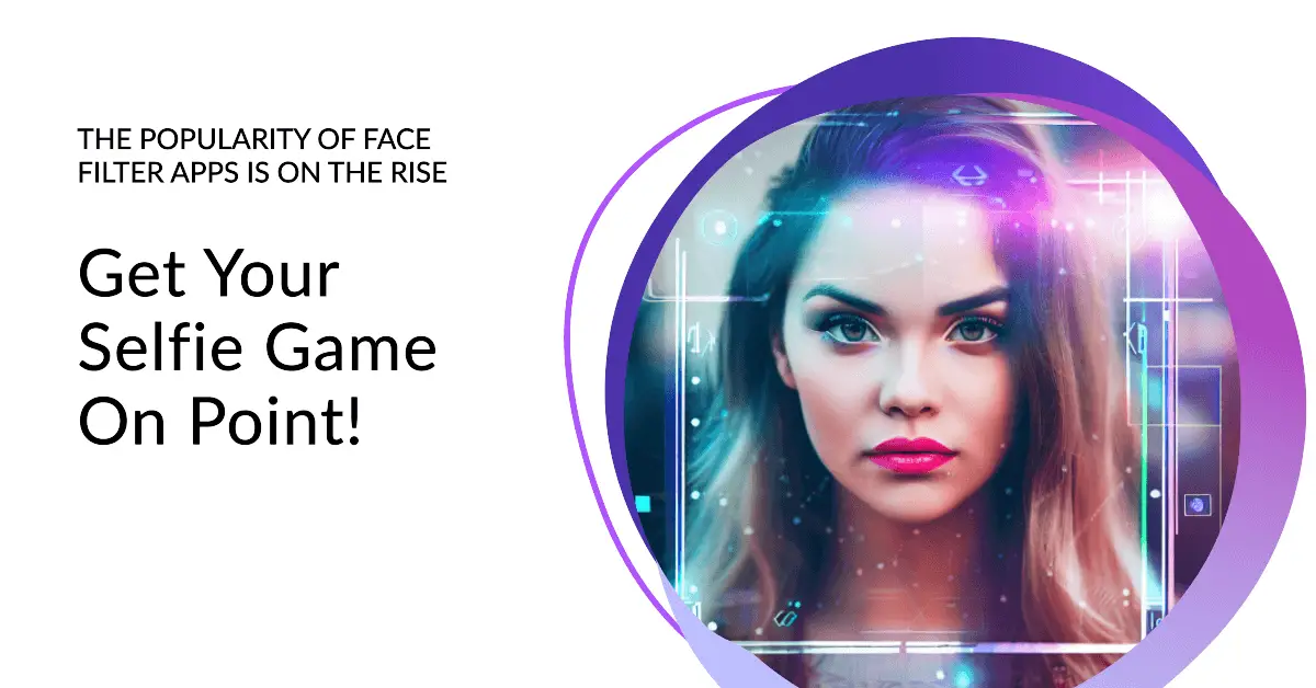11 Best Face Filter Apps To Unleash Your Creativity [ 2023]