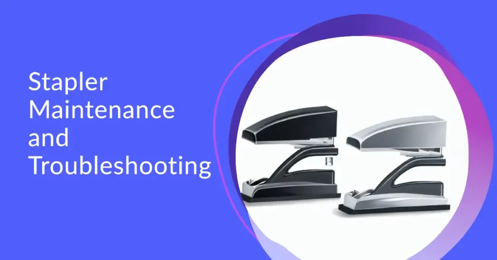 Stapler Maintenance and Troubleshooting