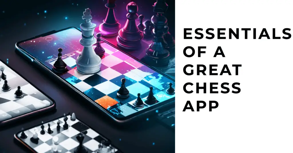 The Essentials of a Great Chess App (1)