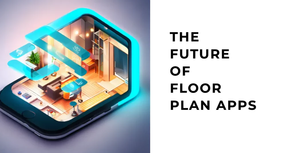 The Future of Floor Plan Apps