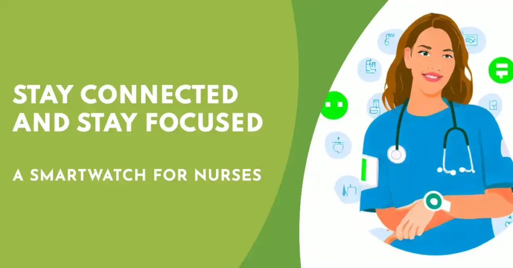The Importance of a Good Smartwatch for Nurses