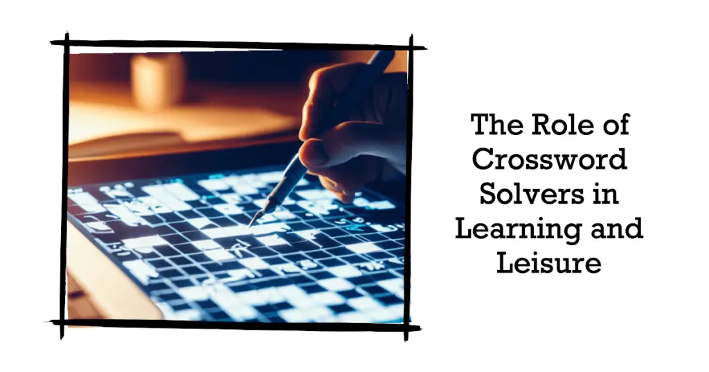 The Role of Crossword Solvers in Learning and Leisure