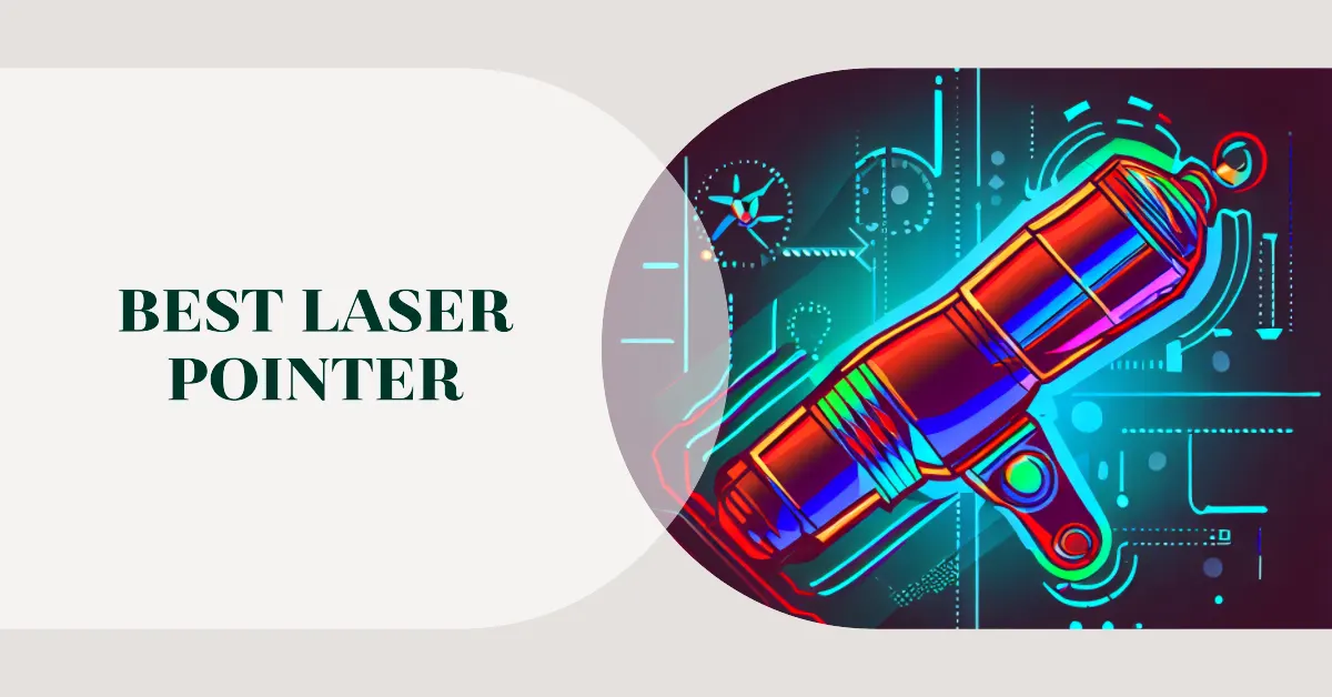 9 Best Laser Pointers From Astronomy To Education [2023]