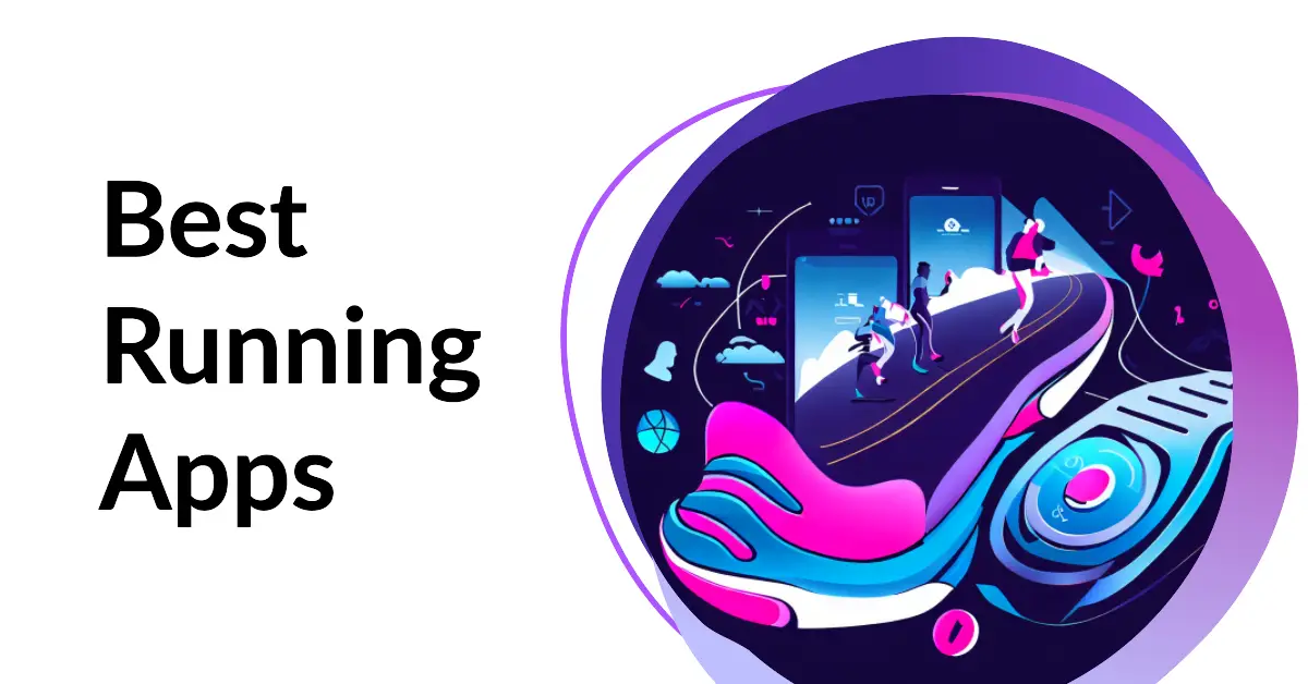 9 Best Running Apps To Unleash Your Full Potential [2023]