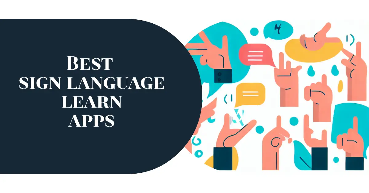 7 Best Apps For Learning Sign Language With Ease [2023] List