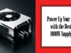 Best 1000W Power Supply featured (1)