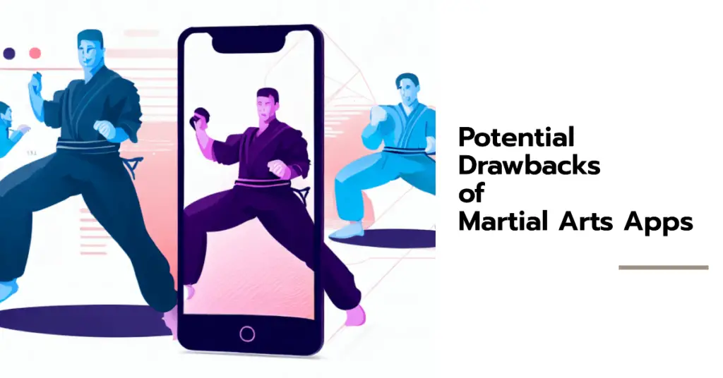 Potential Drawbacks of Martial Arts Apps