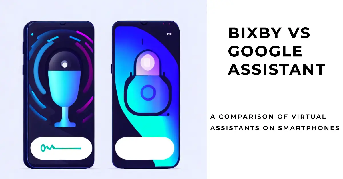 Bixby Vs Google Assistant Battle of Voice Assistants [2024]