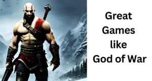 Great Games like God of War
