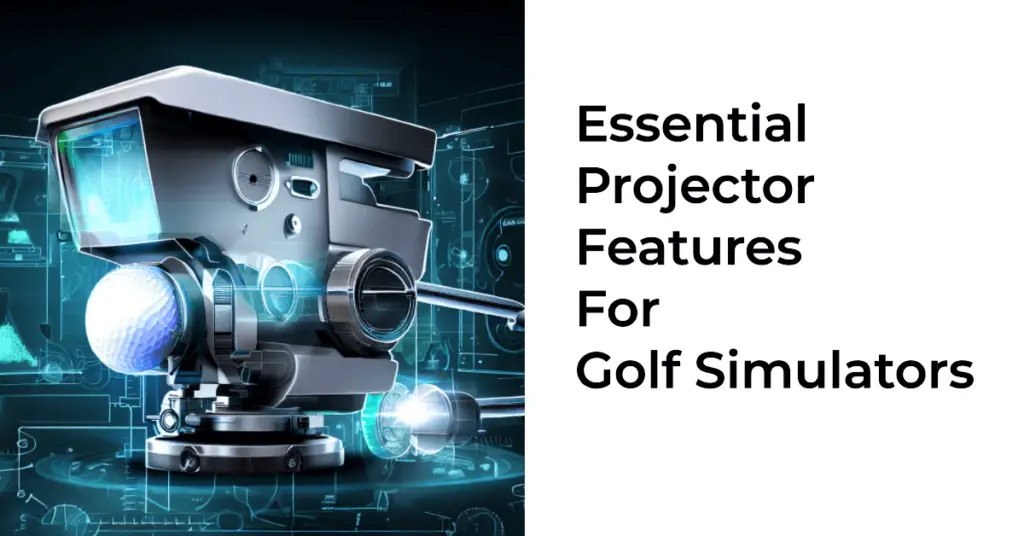 Important Projector Features for Golf Simulators 1 (1)
