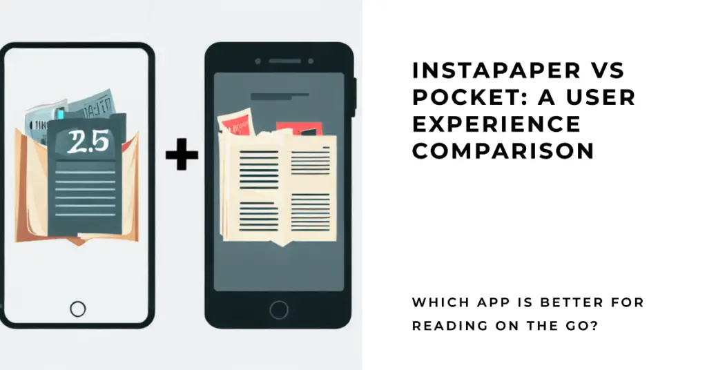 Instapaper vs Pocket Comparing User Experience