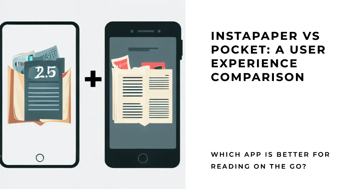 Instapaper vs Pocket Which App Should You Use in 2025?
