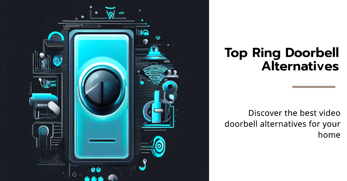 9 Best Ring Doorbell Alternatives For Peace of Mind [2023]
