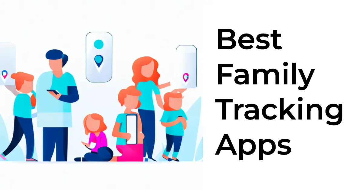 9 Best Family Tracking Apps To Safeguard Your Family [2023]