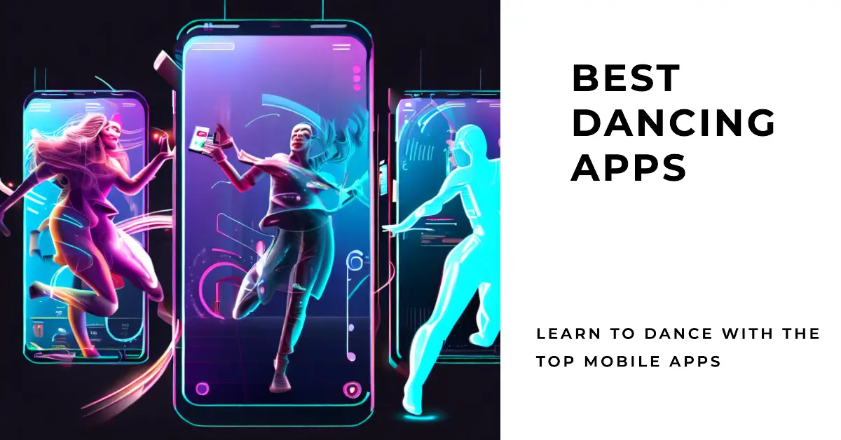 11 Best Dancing Apps To Unlock Your Inner Dancer [2023]