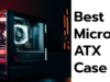 best micro atx cases featured (1)