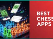 Best Chess Apps To Unleash Your Inner Grandmaster