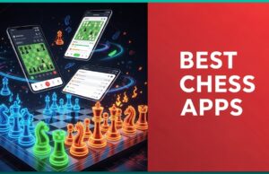Best Chess Apps To Unleash Your Inner Grandmaster