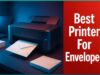 Best Printer For Envelopes - Envelope Printing Simplified