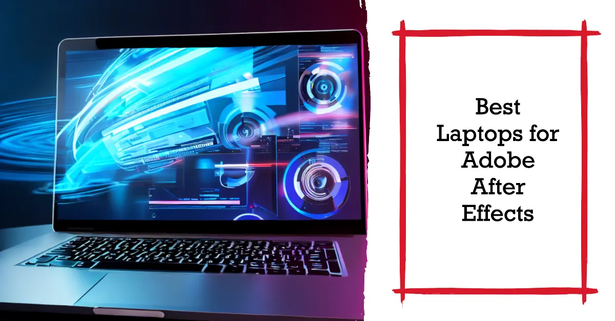 Best Laptops For After Effects