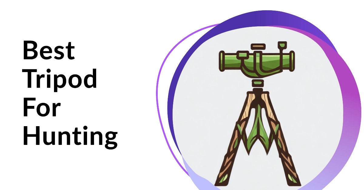 11 Best Tripod For Hunting To Get the Perfect Shot [2023]
