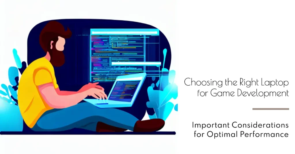 Considerations When Choosing a Laptop for Game Development