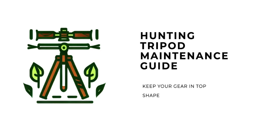 How to Maintain Your Hunting Tripod