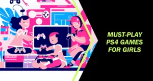 Must Play PS4 Games For Girls