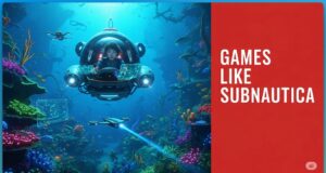 Great Games like Subnautica To Explore Uncharted Waters