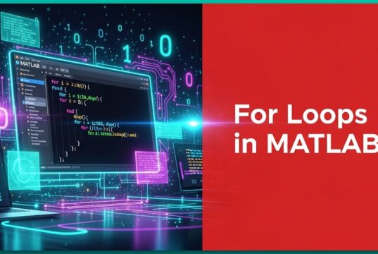 A Beginner’s Guide to Using For Loops in MATLAB A Beginner’s Guide to Using For Loops in MATLAB