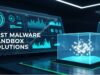 Best Malware Sandbox Solutions To Boost Security