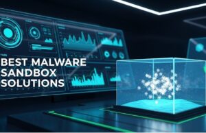 9 Best Malware Sandbox Solutions To Boost Security Best Malware Sandbox Solutions To Boost Security
