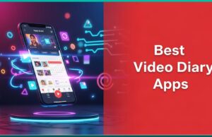 9 Best Video Diary Apps To Create Your Life Movie Best Video Diary Apps To Create Your Life Movie