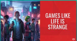 Games like Life is Strange - Unlocking the Extraordinary